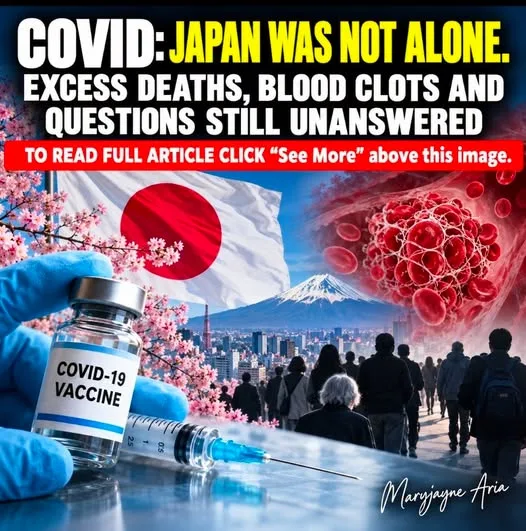 COVID: JAPAN WAS NOT ALONE. EXCESS DEATHS, BLOOD CLOTS AND QUESTIONS STILL UNANSWERED